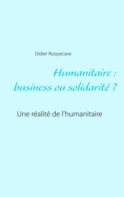 Humanitaire : business ou solidarité