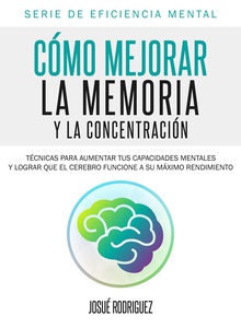Cómo mejorar la memoria y la concentración
