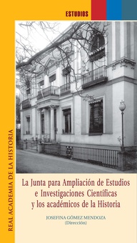 La Junta para Ampliación de Estudios e Investigaciones Científicas y los académicos de la Historia.