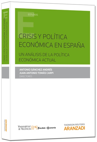 Crisis y política económica en España. Un análisis de la política económica actual Crisis y política económica en España. Un análisis de la política económica actual