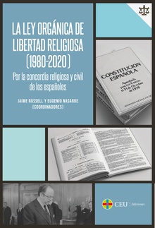 La Ley Orgánica de Libertad Religiosa (1980-2020) Por la concordia religiosa y civil de los españoles