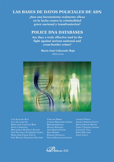 Las bases de datos policiales de ADN. ¿Son una herramienta realmente eficaz en la lucha contra la criminalidad grave nacional y transfroteriza?