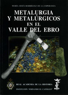 Metalurgia y metalúrgicos en el Valle del Ebro.