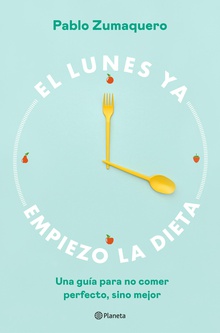 El lunes ya empiezo la dieta