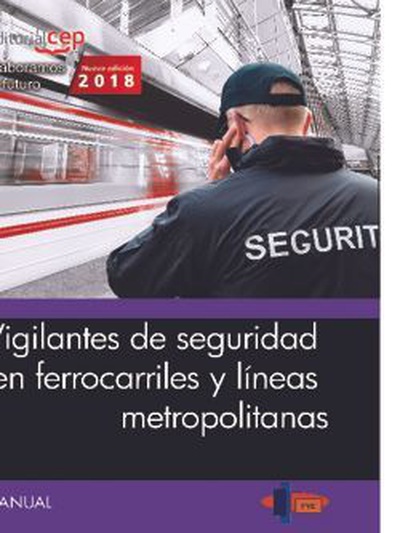 Manual. Vigilantes de seguridad en ferrocarriles y líneas metropolitanas