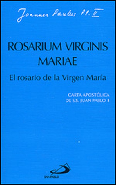 Rosarium virginis mariae. El rosario de la virgen María