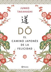 Do. El camino japonés de la felicidad