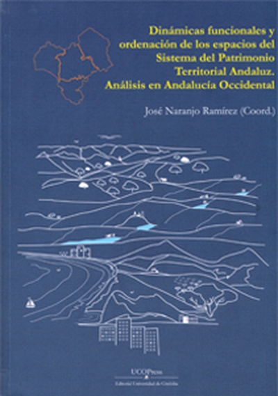 Dinámicas funcionales y ordenación de los espacios del Sistema del Patrimonio Territorial Andaluz. Análisis en  Andalucía Occidental