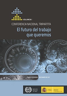 El futuro del trabajo que queremos. Conferencia Nacional Tripartita. 28/03/2017, Madrid