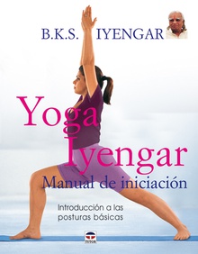 YOGA IYENGAR. MANUAL DE INICIACIÓN