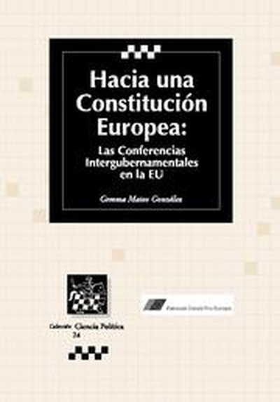 Hacia una Constitución Europea : Las conferencias Intergubernamentales en la EU