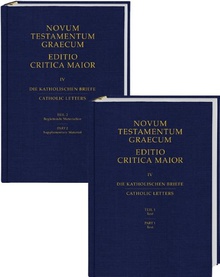 Novum Testamentum Graecum (Editio Critica Maior): IV. Die Katholischen Briefe / Catholic Letters (Obra Completa)
