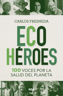 Ecohéroes. 100 voces por la salud del planeta