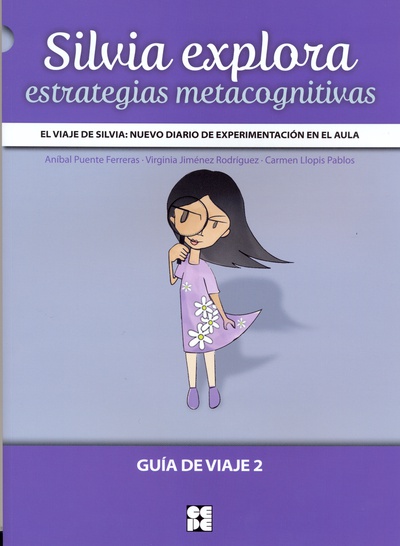 El viaje de Silvia: Nuevo diario de experimentación en el aula. Silvia explora. Estrategias metacognitivas. Guía de Viaje 2