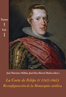 La Corte de Felipe IV (1621-1665): Reconfiguración de la Monarquía católica - Tomos I y II (Estuche 3 vols. + CD)