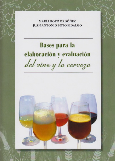 Bases para la elaboración y evaluación del vino y la cerveza