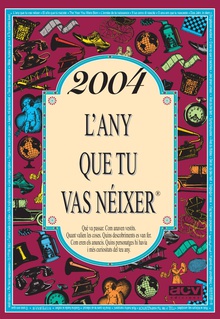 2004 L'any que tu vas néixer