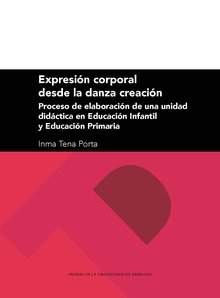 Expresión corporal desde la danza creación: proceso de elaboración de una unidad didáctica en Educación Infantil y Educación Primaria