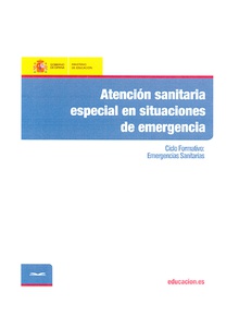 Atención sanitaria especial en situaciones de emergencia. Ciclo formativo: Emergencias Sanitarias