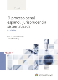 El proceso penal español: jurisprudencia sistematizada (2.ª Edición)