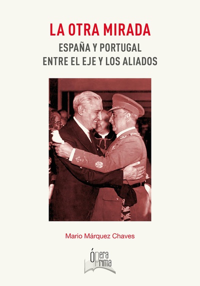 La otra mirada: España y Portugal entre el eje y los aliados