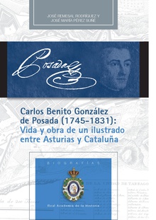 Carlos Benito González de Posada (1745-1831): Vida y obra de un ilustrado entre Asturias y Cataluña