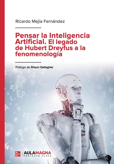 Pensar la Inteligencia Artificial. El legado de Hubert Dreyfus a la fenomenología