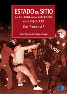 Estado de sitio: La cultura de la violencia en el Siglo XXI. ¿Cui Prodest?