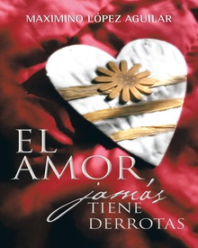 El amor jamás tiene derrotas
