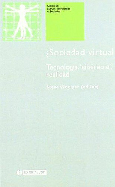 ¿Sociedad virtual? Tecnología, "cibérbole", realidad