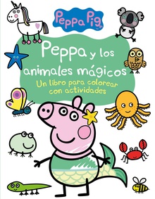 Peppa Pig. Cuaderno de actividades - Peppa y los animales mágicos