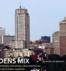 DENS MIX. Densidad, centralidad y diversidad de uso en las ciudades españolas
