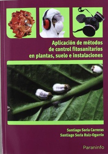 Aplicación de métodos de control fitosanitarios en plantas, suelo e instalaciones