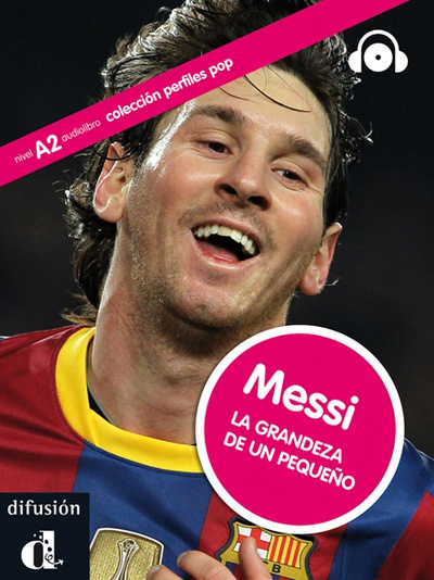 Colección Perfiles Pop. Messi. La grandeza de un pequeño. Libro + CD