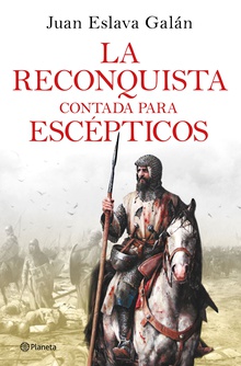 La Reconquista contada para escépticos