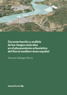 Caracterización y análisis de los riesgos naturales en el planeamiento urbanístico del litoral mediterráneo español