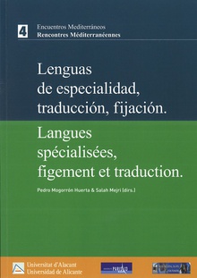 Lenguas especializadas, fijación y traducción. Langues spécialisées, figement et traduction