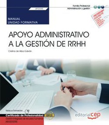 Manual. Apoyo administrativo a la gestión de RRHH (UF0345). Certificados de profesionalidad. Gestión integrada de recursos humanos (ADGD0208)