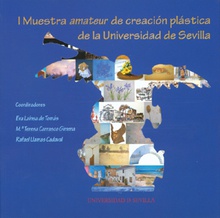 I Muestra amateur de creación plástica de la Universidad de Sevilla