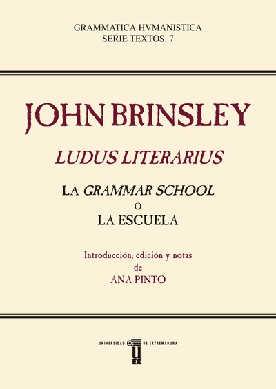 John Brinsley. Ludus Literarius. La Grammar School o la Escuela