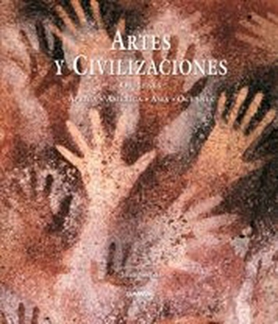 Artes y civilizaciones. Orígenes. África, América, Asia, Oceanía