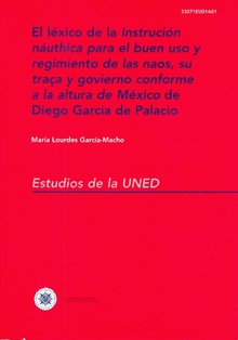 El léxico de la instrucción náuthica para el buen uso y regimiento de las naos, su traça y govierno conforme a la altura de México de Diego García de Palacio.