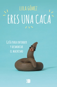 Eres una caca