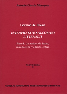 Interpretatio Alcorani litteratis. Parte I, La traducción latina; introducción y edición crítica