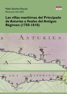 Las villas marítimas del Principado de Asturias a finales del Antiguo Régimen (1750-1810)