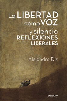 La libertad como voz y silencio REFLEXIONES LIBERALES