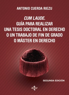 Cum laude. Guía para realizar una tesis doctoral o un trabajo de fin de grado o máster en Derecho