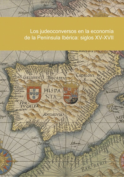 Los judeoconversos en la economía de la Península Ibérica: siglos XV-XVII