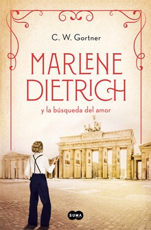 Marlene Dietrich y la búsqueda del amor (Mujeres que nos inspiran 3)