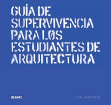 Guía de supervivencia para los estudiantes de arquitectura